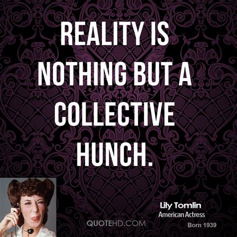 Lily Tomlin Funny Quotes Quotesgram
