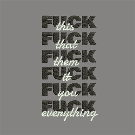 Fuck You Embroidery Design Funny Sayings Embrroidery Brother Etsy