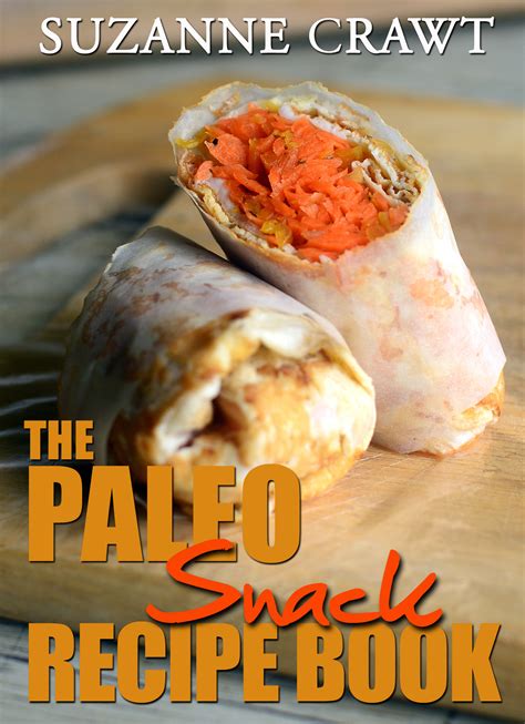 The Paleo Diet Snack Ideas Recipe Book Download The Paleo Network