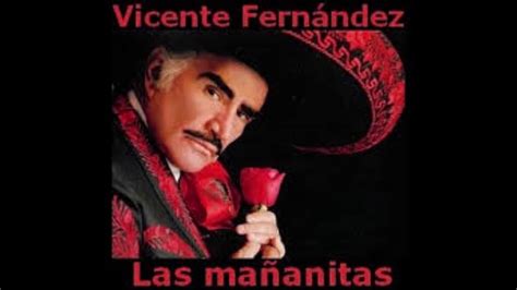 Vicente Fernandez Las MaÑanitas Youtube Singing Happy Birthday