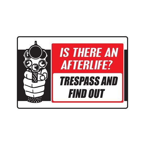 Is There An Afterlife Trespass And Find Out Sign Or Decals Gun