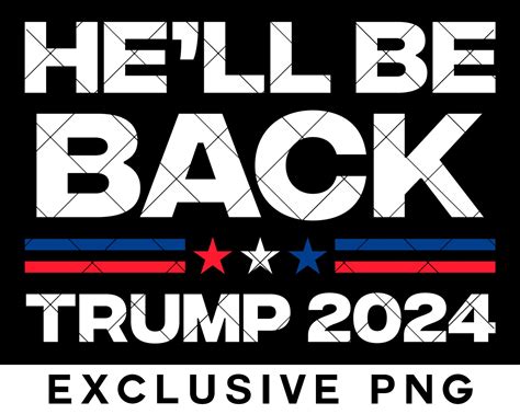Trump 2024 SVG He'll Be Back President Donald Trump | Etsy