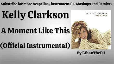 Kelly Clarkson A Moment Like This Official Instrumental Youtube
