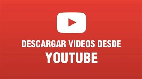 Los Mejores Programas Para Descargar Videos De Youtube Gratis