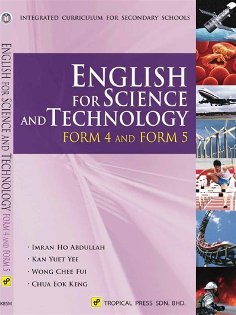 Reading for enrichment, reading comprehension, writing, grammar, speaking and listening, vocabulary. English for Science and Technology Form 4 & Form 5 (KBSM ...