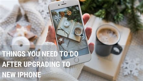 Things You Need To Do After Upgrading To New Iphone Any Tech Stuff