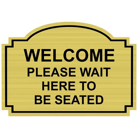 Welcome Please Wait To Be Seated Engraved Sign Egre 15737 Blkongld