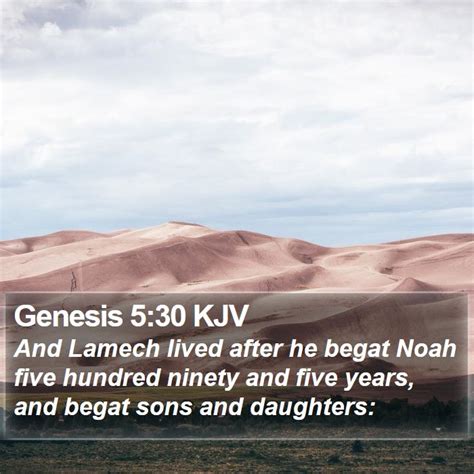 Genesis 530 Kjv And Lamech Lived After He Begat Noah Five Hundred