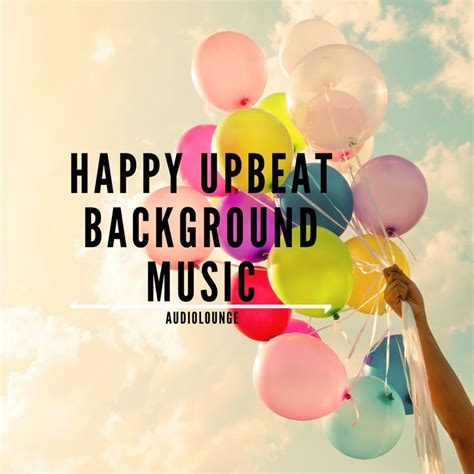 ᐉ Happy Upbeat Background Music MP3 320kbps & FLAC | Download Soundtracks