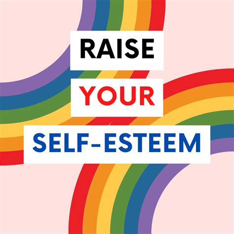 Raise Your Self Esteem
