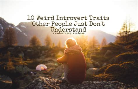 10 Weird Introvert Traits Other People Just Dont Understand Learning