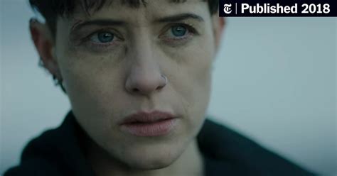 Do You Buy Claire Foy As Lisbeth Salander Heres The Trailer The