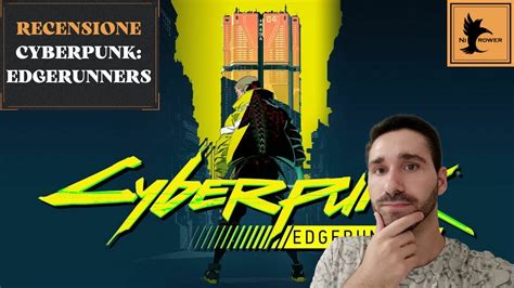 Cyberpunk Edgerunners Recensione Ed Analisi Spoiler Free Youtube