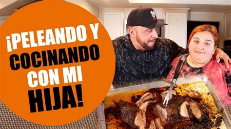 ¡peleando Y Cocinando Con Mi Hija Juan Rivera Youtube