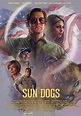 Sun Dogs (2018) Poster #1 - Trailer Addict
