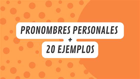 Pronombres Personales En Inglés Cuántos Son 20 Ejemplos