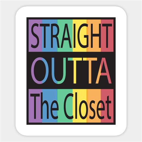 Straight Outta The Closet Cute Rainbow Tee Gay Pride Equal Rights Sticker Teepublic