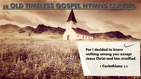 26 Old Timeless Gospel Hymns Classics This Daylord You