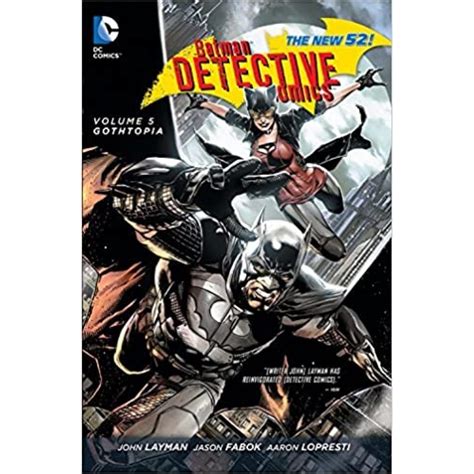 batman detective comics volume 5 gothtopia hardcover close encounters