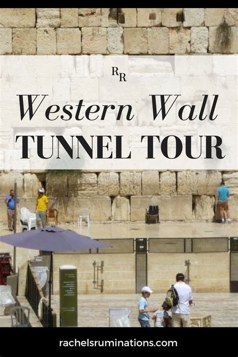 The Western Wall Tunnel Tour Explores A Long Hidden History Rachels