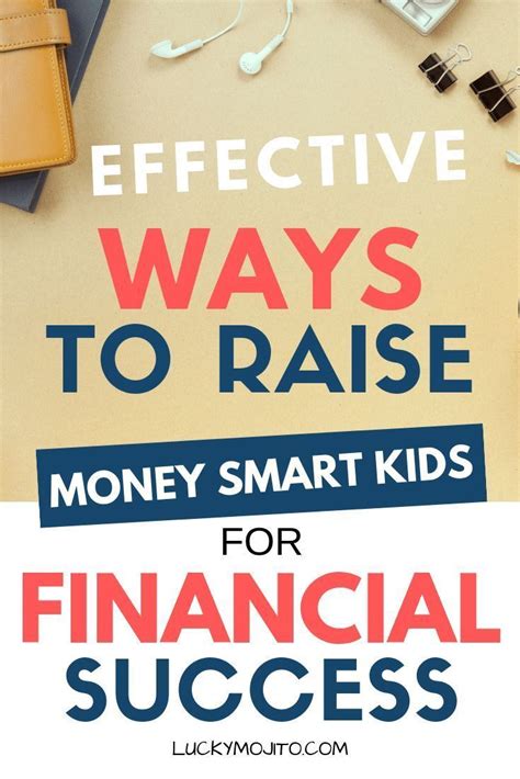 9 Easy Effective Ways To Raise Money Smart Kids In 2020 Money Smart