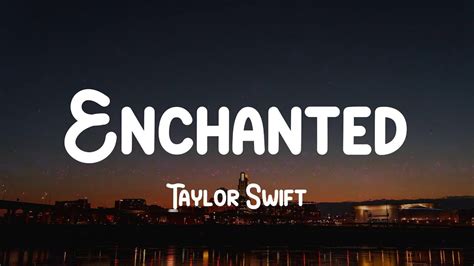 Taylor Swift Enchanted Lyrics Ill Spend Forever Wondering If You