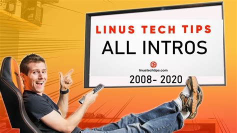 Linus Tech Tips All Intros 2008 2020 Hd Youtube