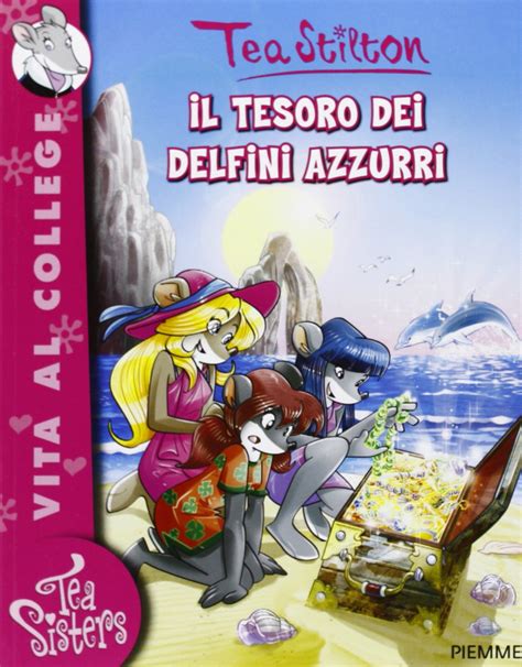 Il Tesoro Dei Delfini Azzurri Ediz Illustrata Tea Sisters Vita Al