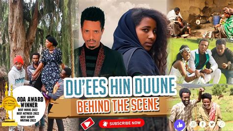 Duees Hin Duune Behind The Secen Fiilmii Afaan Oromoo Haaraa 2023