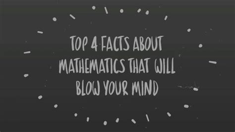 Top 4 Facts About Mathematics That Will Blow Your Mind Youtube