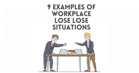9 Examples Of Lose Lose Situations In The Workplace
