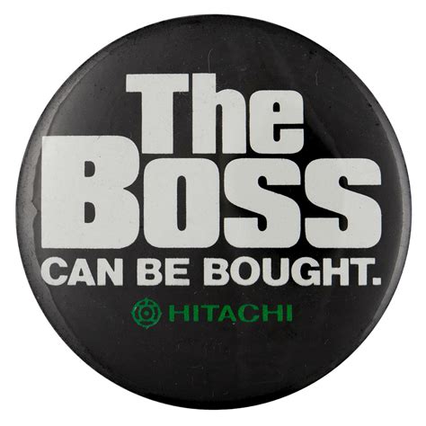 The Boss Can Be Bought | Busy Beaver Button Museum