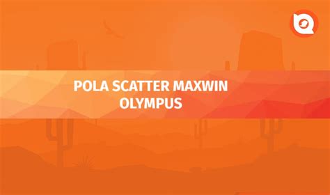 pola scatter maxwin olympus