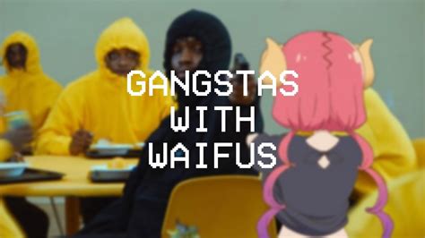 Gangstas With Waifus Youtube