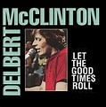 Delbert McClinton - Let The Good Times Roll - Amazon.com Music