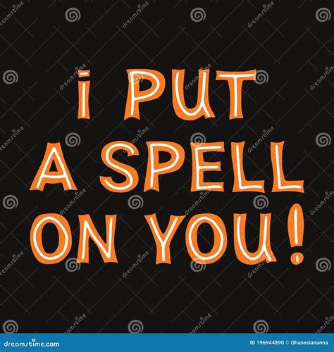I Put A Spell On You Orange Lettering With White Lines On A Dark Background Vector Stock