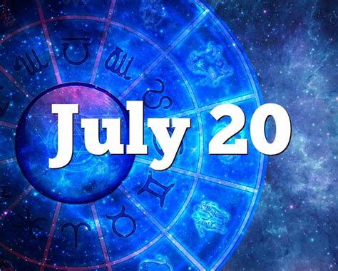 July 20 Birthday Horoscope Zodiac Sign For July 20th