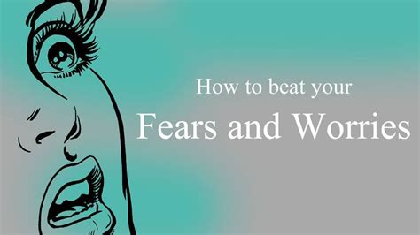 How To Beat Your Fears And Worries Making Different