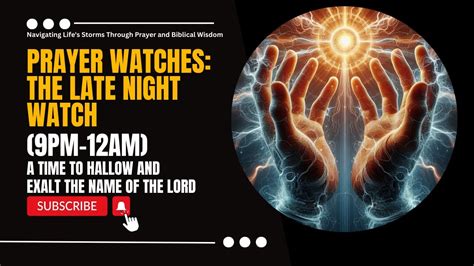 Prayer Watches The Late Night Watch 9pm 12am A Time To Hallow And