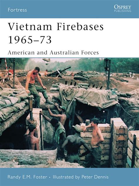 Vietnam Firebases 1965 73 American And Australian Forces Fortress