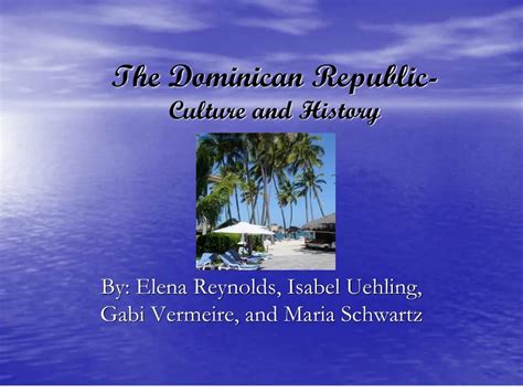 ppt the dominican republic culture and history powerpoint presentation id 188499