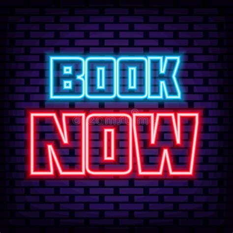 Book Now Neon Signboards On Brick Wall Background Night Advensing