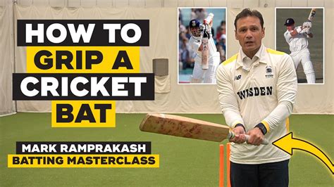 How To Grip A Cricket Bat Mark Ramprakash Batting Masterclass Youtube
