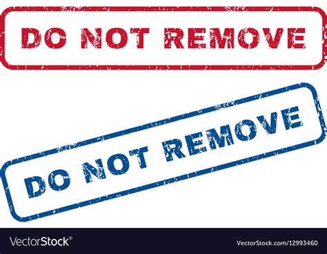 Do Not Remove Rubber Stamps Royalty Free Vector Image