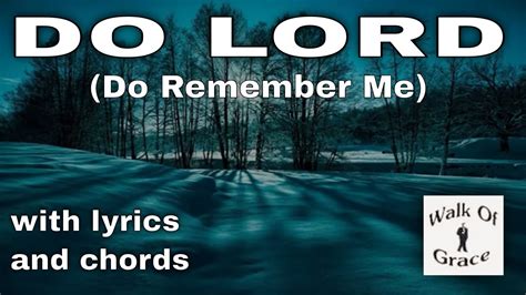 Do Lord Do Remember Me Praise And Worship Song With Lyrics And