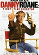 Danny Roane: First Time Director (DVD 2006) | DVD Empire