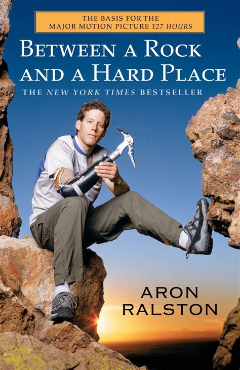 Book Review “between A Rock And A Hard Place” By Aron Ralston 2004 Elliot S Blog