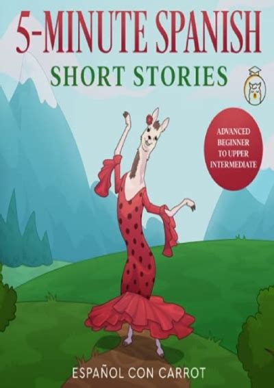 Pdf 5 Minute Spanish Short Stories Advanced Beginner To Upper