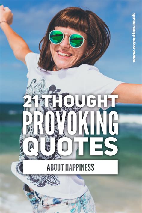 21 Thought Provoking Quotes About Happiness To Inspire You Roy Sutton