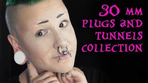 30 Mm Plugs And Tunnels Collection Youtube